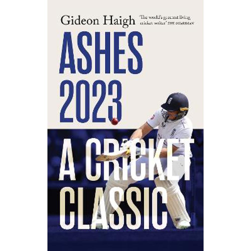 Ashes 2023: a cricket classic (Hardback) - Gideon Haigh